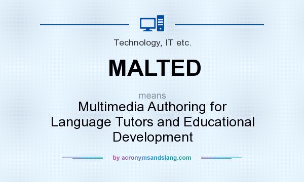 What does MALTED mean? It stands for Multimedia Authoring for Language Tutors and Educational Development