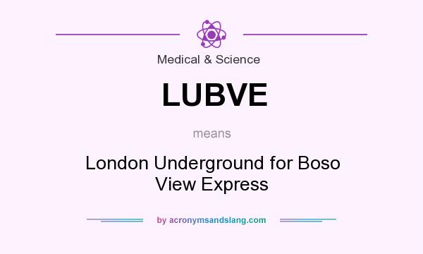 What does LUBVE mean? It stands for London Underground for Boso View Express
