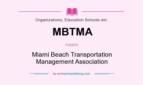 What does MBTMA mean? It stands for Miami Beach Transportation Management Association