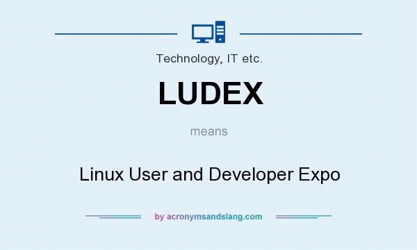What does LUDEX mean? It stands for Linux User and Developer Expo