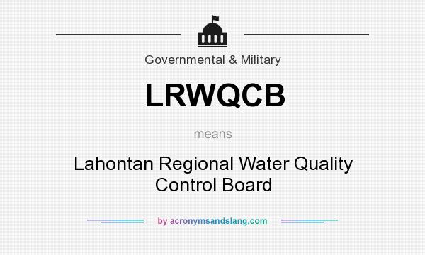 What does LRWQCB mean? It stands for Lahontan Regional Water Quality Control Board