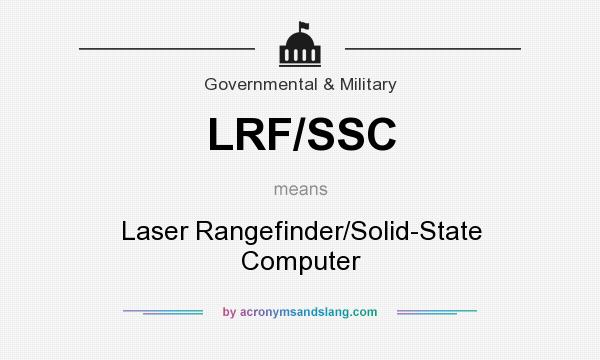 What does LRF/SSC mean? It stands for Laser Rangefinder/Solid-State Computer