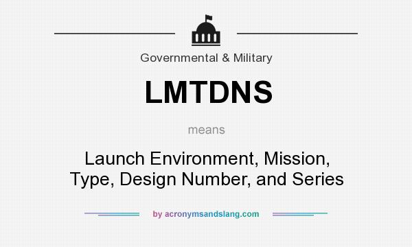 What does LMTDNS mean? It stands for Launch Environment, Mission, Type, Design Number, and Series