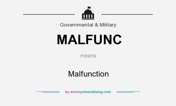 What does MALFUNC mean? It stands for Malfunction