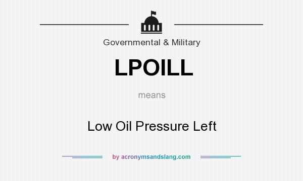 What does LPOILL mean? It stands for Low Oil Pressure Left