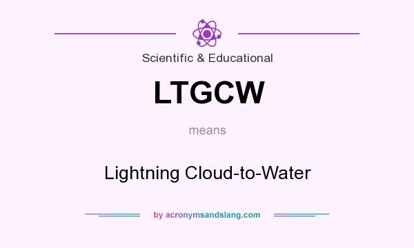 What does LTGCW mean? It stands for Lightning Cloud-to-Water