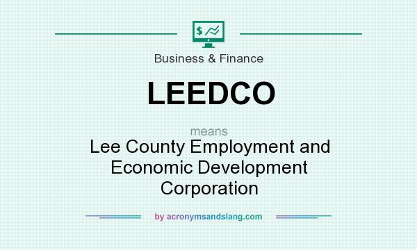 What does LEEDCO mean? It stands for Lee County Employment and Economic Development Corporation