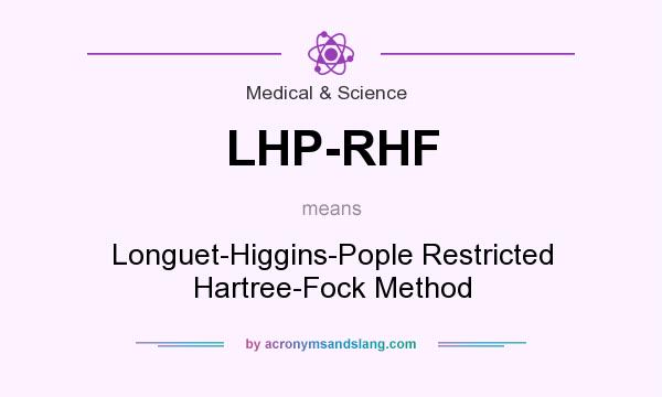 What does LHP-RHF mean? It stands for Longuet-Higgins-Pople Restricted Hartree-Fock Method