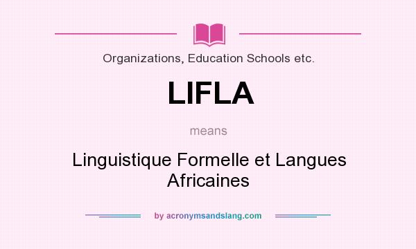 What does LIFLA mean? It stands for Linguistique Formelle et Langues Africaines