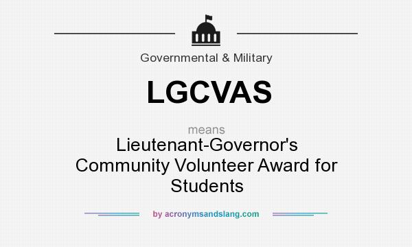 What does LGCVAS mean? It stands for Lieutenant-Governor`s Community Volunteer Award for Students