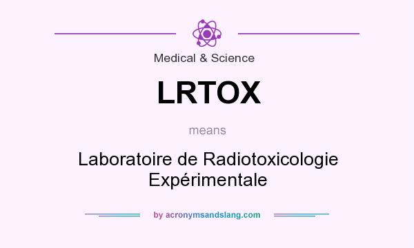 What does LRTOX mean? It stands for Laboratoire de Radiotoxicologie Expérimentale