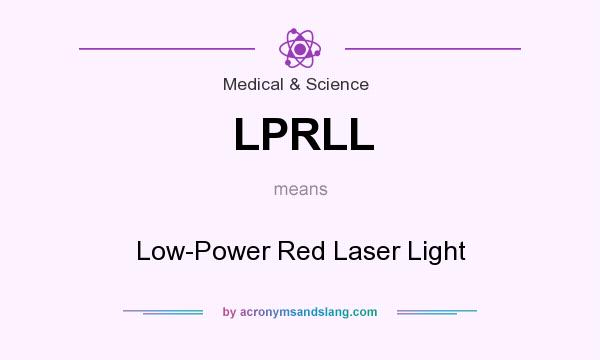 What does LPRLL mean? It stands for Low-Power Red Laser Light