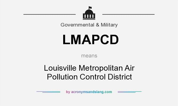 What does LMAPCD mean? It stands for Louisville Metropolitan Air Pollution Control District