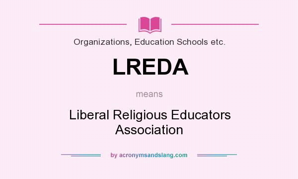 What does LREDA mean? It stands for Liberal Religious Educators Association