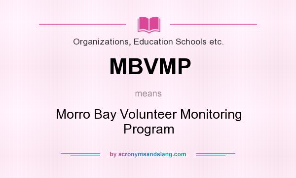 What does MBVMP mean? It stands for Morro Bay Volunteer Monitoring Program