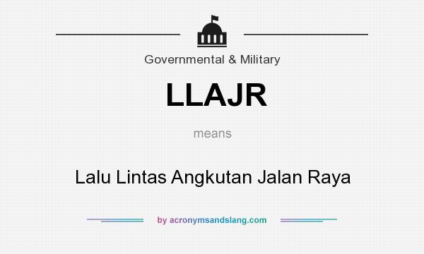 What does LLAJR mean? It stands for Lalu Lintas Angkutan Jalan Raya