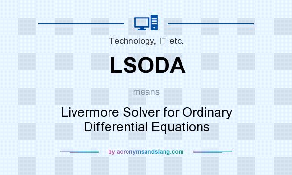 What does LSODA mean? It stands for Livermore Solver for Ordinary Differential Equations