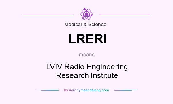 What does LRERI mean? It stands for LVIV Radio Engineering Research Institute