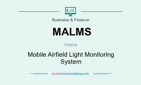 What does MALMS mean? It stands for Mobile Airfield Light Monitoring System