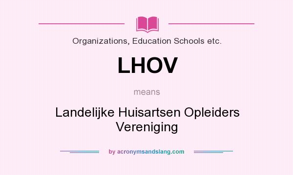 What does LHOV mean? It stands for Landelijke Huisartsen Opleiders Vereniging