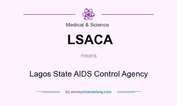What does LSACA mean? It stands for Lagos State AIDS Control Agency