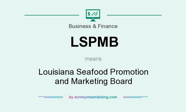 What does LSPMB mean? It stands for Louisiana Seafood Promotion and Marketing Board