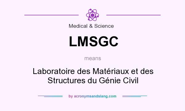 What does LMSGC mean? It stands for Laboratoire des Matériaux et des Structures du Génie Civil