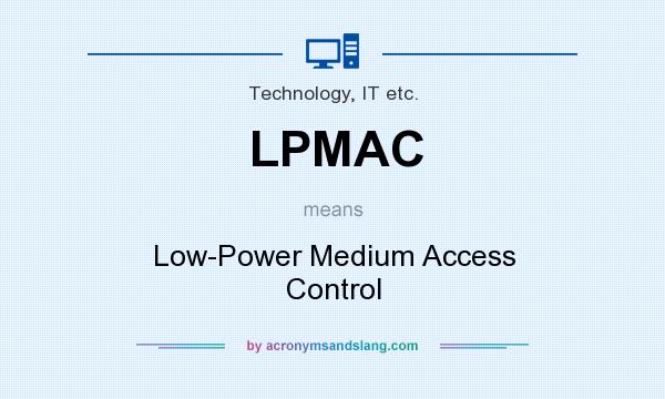 What does LPMAC mean? It stands for Low-Power Medium Access Control