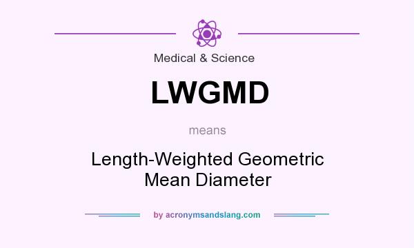 What does LWGMD mean? It stands for Length-Weighted Geometric Mean Diameter