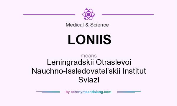 What does LONIIS mean? It stands for Leningradskii Otraslevoi Nauchno-Issledovatel`skii Institut Sviazi