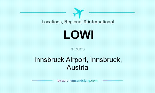 What does LOWI mean? It stands for Innsbruck Airport, Innsbruck, Austria