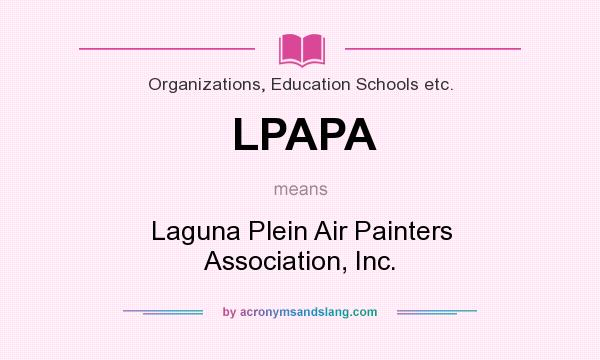 What does LPAPA mean? It stands for Laguna Plein Air Painters Association, Inc.