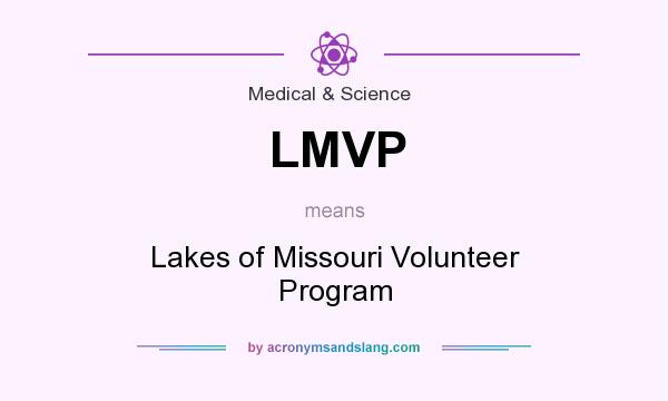 What does LMVP mean? It stands for Lakes of Missouri Volunteer Program