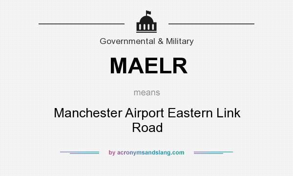 What does MAELR mean? It stands for Manchester Airport Eastern Link Road