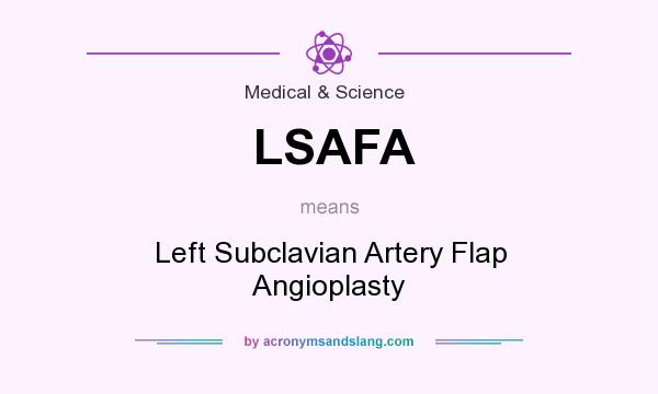 What does LSAFA mean? It stands for Left Subclavian Artery Flap Angioplasty