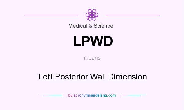 What does LPWD mean? It stands for Left Posterior Wall Dimension