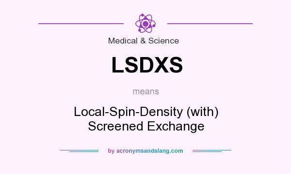 What does LSDXS mean? It stands for Local-Spin-Density (with) Screened Exchange