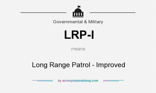 What does LRP-I mean? It stands for Long Range Patrol - Improved
