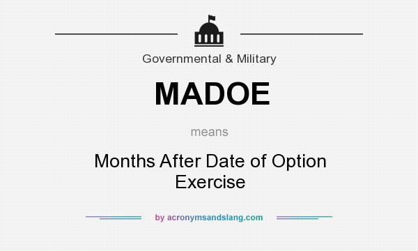 What does MADOE mean? It stands for Months After Date of Option Exercise