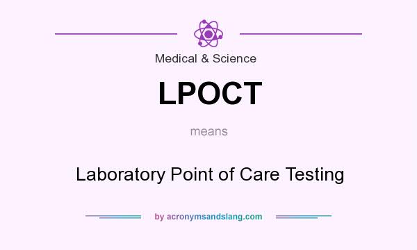 What does LPOCT mean? It stands for Laboratory Point of Care Testing