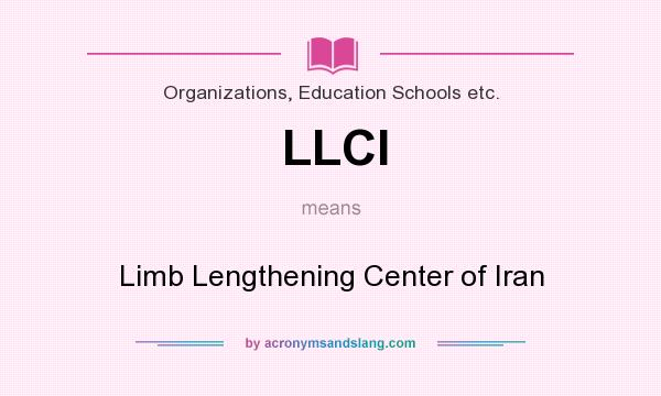 What does LLCI mean? It stands for Limb Lengthening Center of Iran