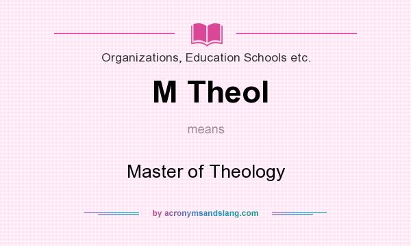 What does M Theol mean? It stands for Master of Theology