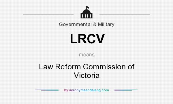 What does LRCV mean? It stands for Law Reform Commission of Victoria