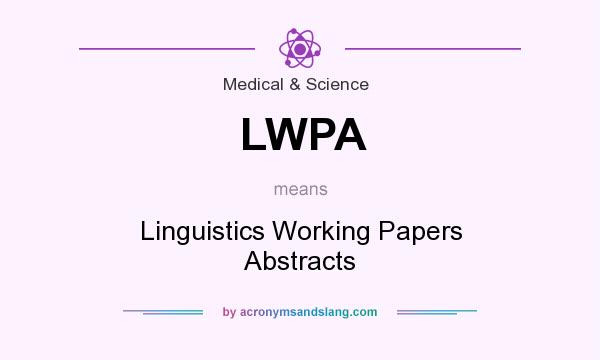 What does LWPA mean? It stands for Linguistics Working Papers Abstracts