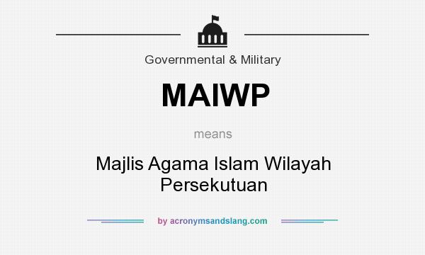 What does MAIWP mean? It stands for Majlis Agama Islam Wilayah Persekutuan