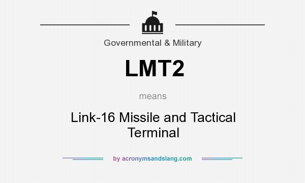What does LMT2 mean? It stands for Link-16 Missile and Tactical Terminal