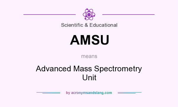 What does AMSU mean? It stands for Advanced Mass Spectrometry Unit