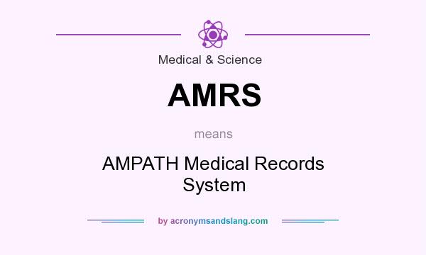 What does AMRS mean? It stands for AMPATH Medical Records System