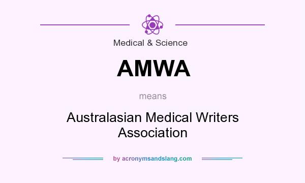 What does AMWA mean? It stands for Australasian Medical Writers Association