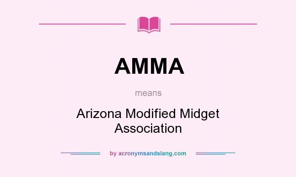 What does AMMA mean? It stands for Arizona Modified Midget Association